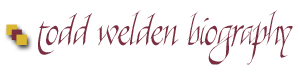 Todd Welden Biography